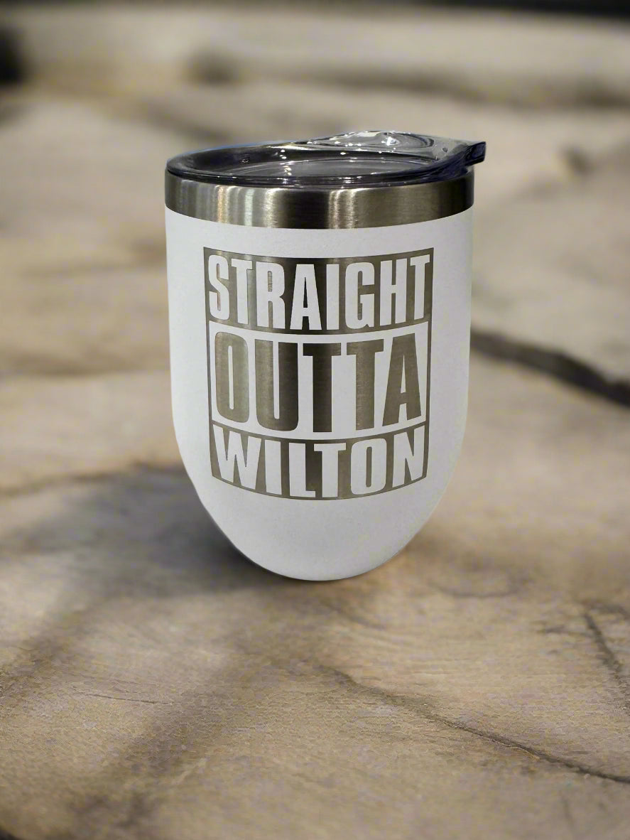 STRAIGHT OUTTA WILTON Wine Tumbler